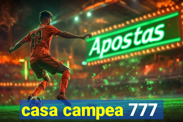 casa campea 777